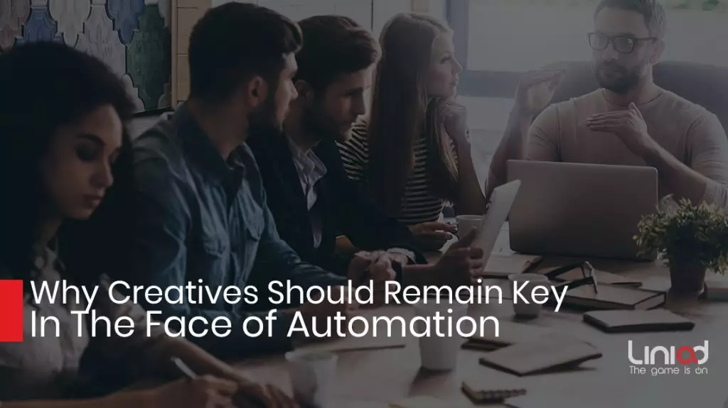 A creative-centric approach is needed now more than ever as campaigns become more and more automated by AI. Read on as Liniad explores some important tips to keep Creatives at the top of the pile.